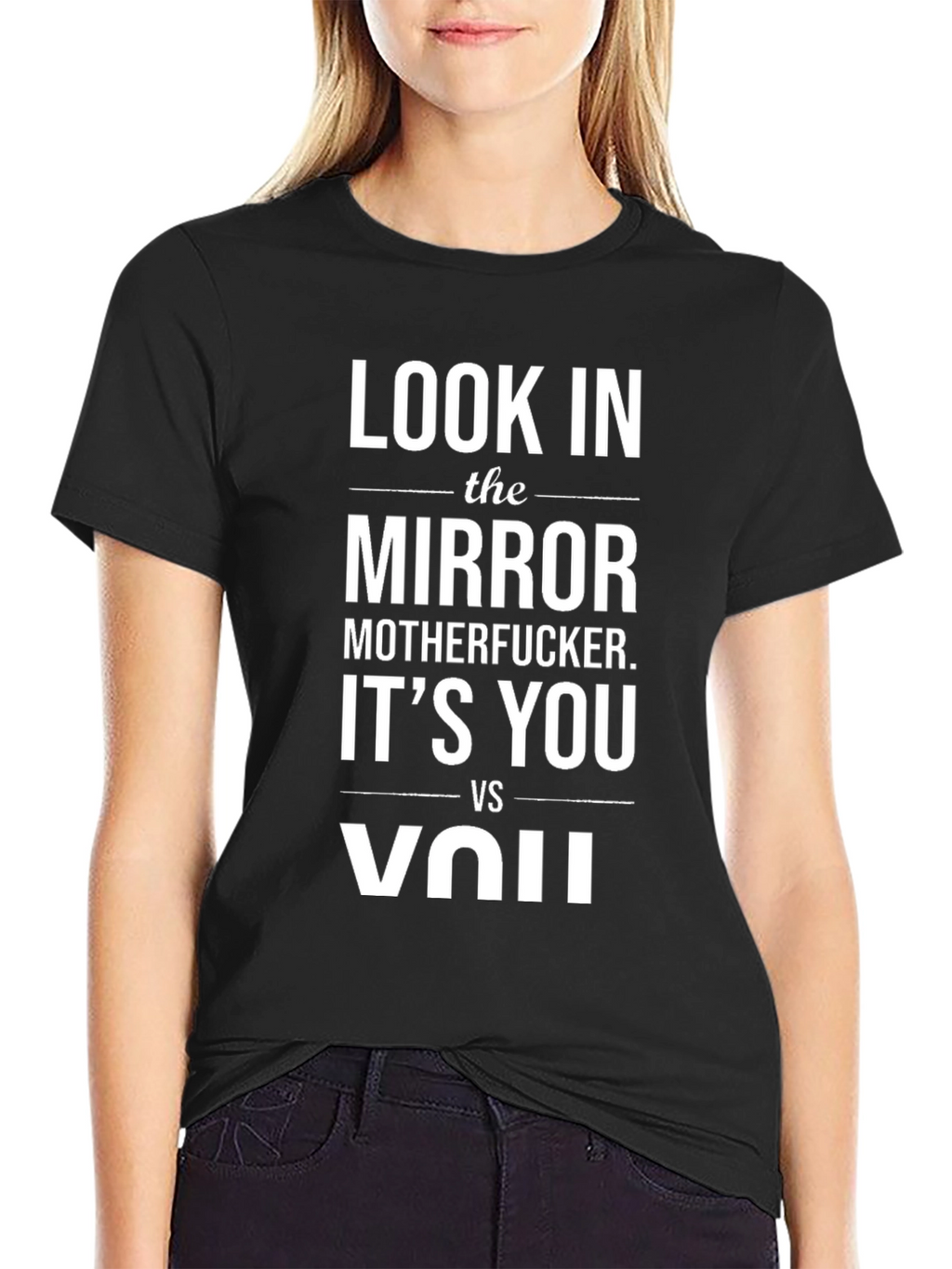 Look In The Mirror Motherfucker T-Shirt