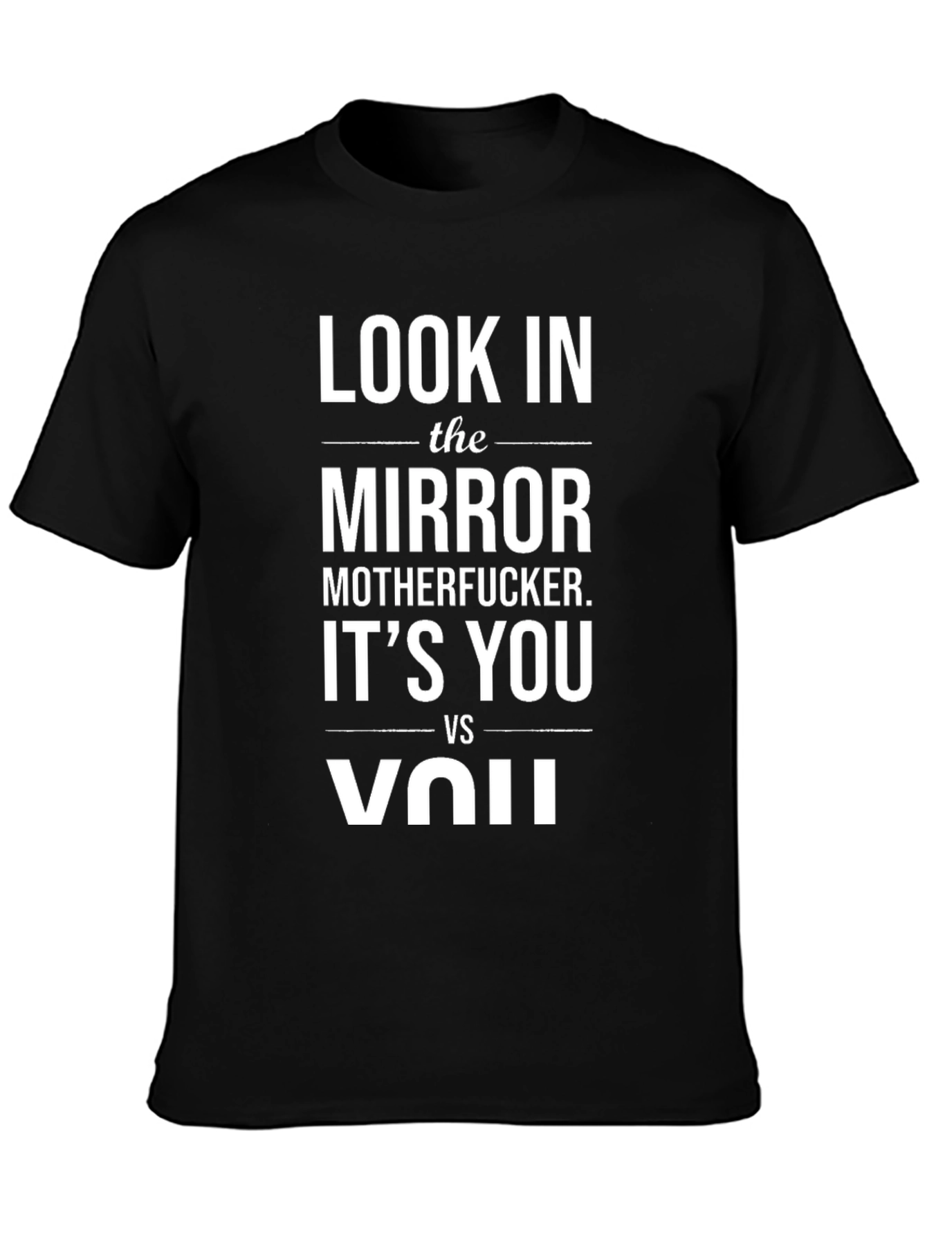 Look In The Mirror Motherfucker T-Shirt
