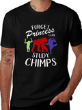 Forget Princess Study Chimps Black T-Shirt