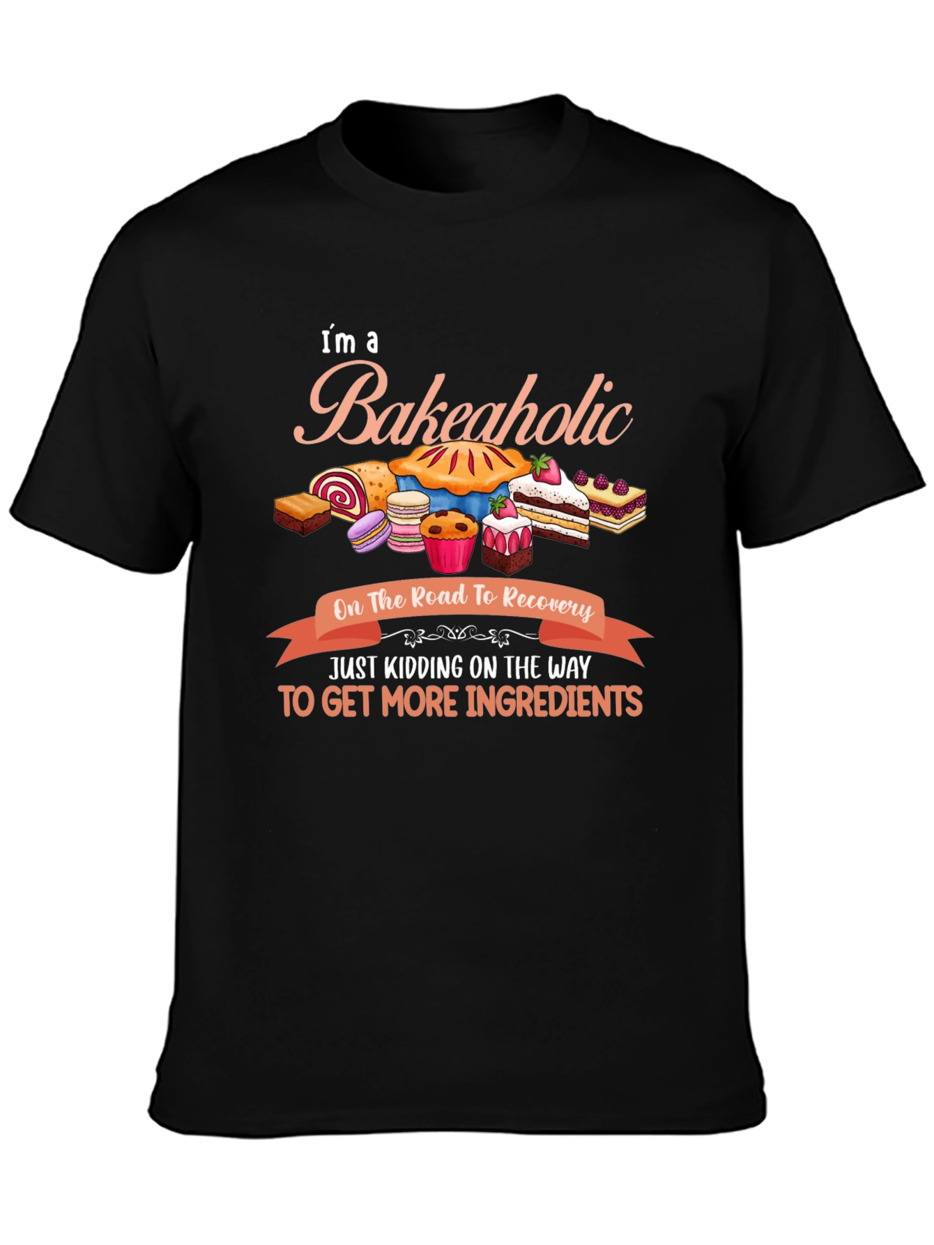 Bakeaholic T-Shirt: Baking Lover Gift