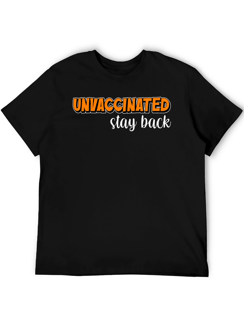 Unvaccinated Stay Back Graphic Tee