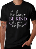 Be Brave Be Kind Be True Graphic T-Shirt