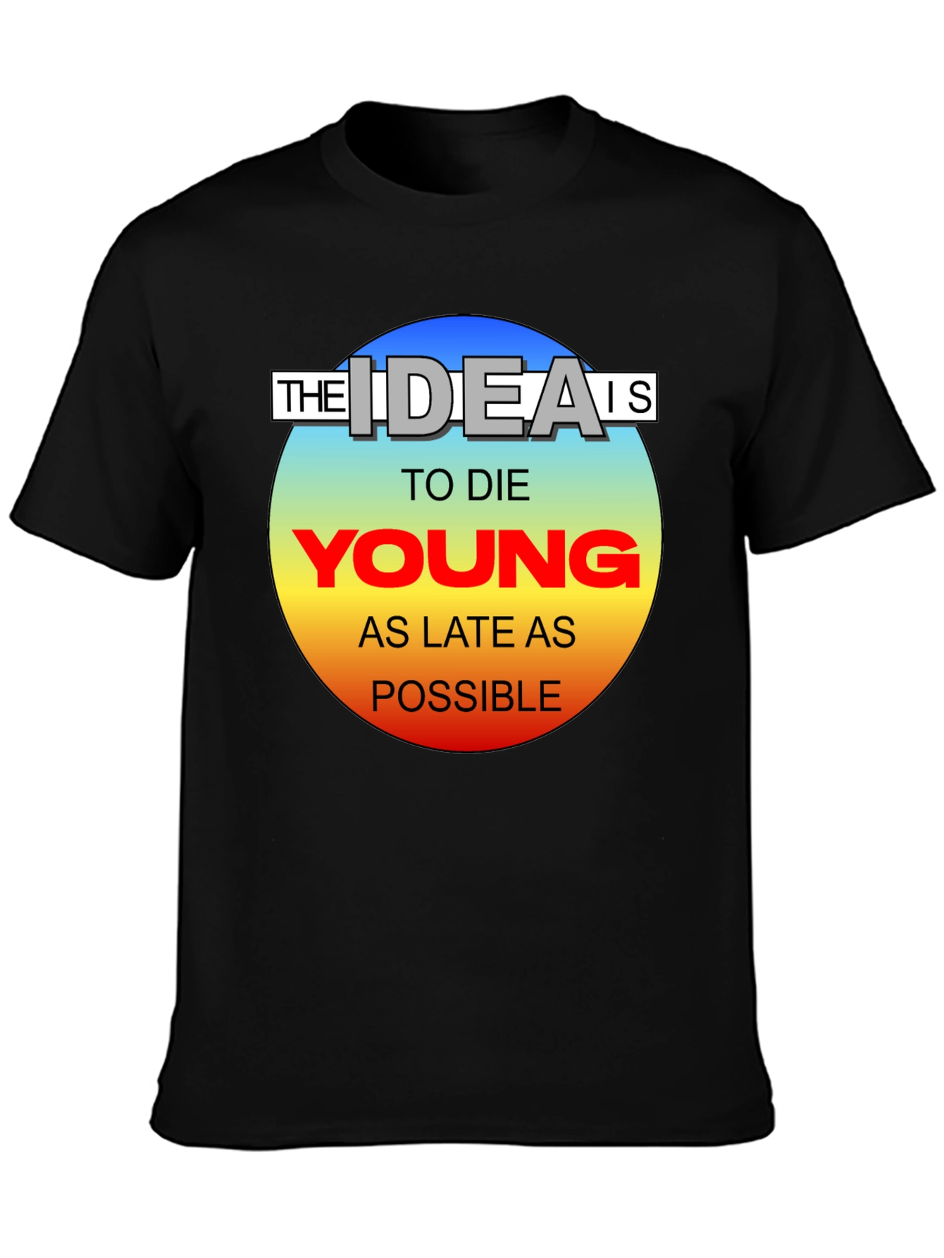 Die Young T-Shirt - Live Life to the Fullest!