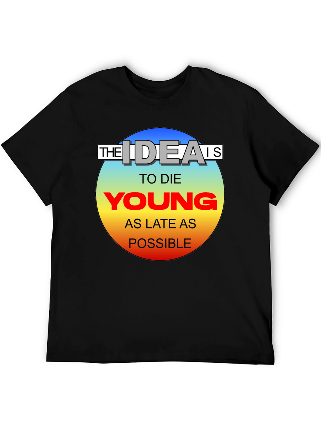Die Young T-Shirt - Live Life to the Fullest!