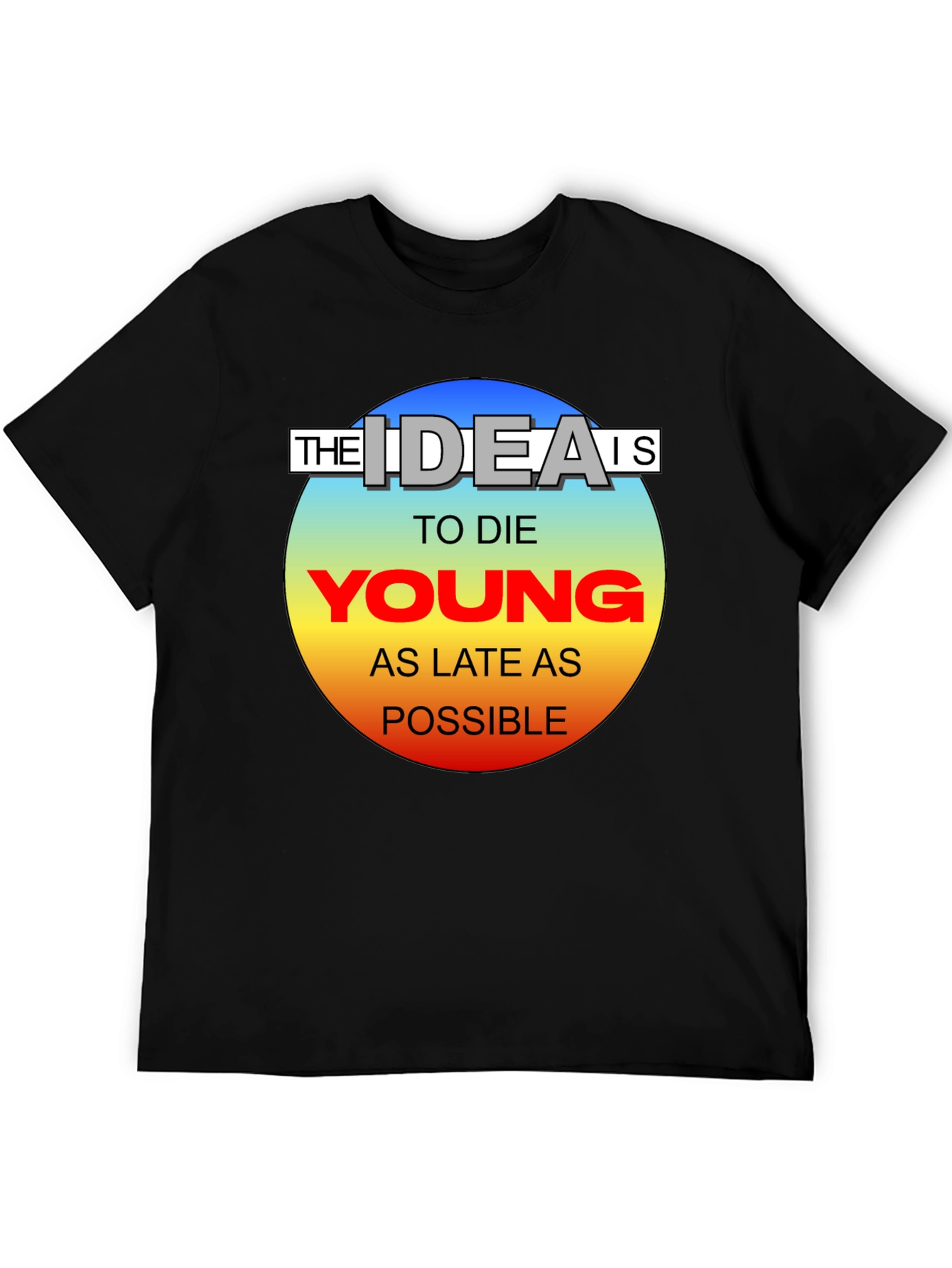 Die Young T-Shirt - Live Life to the Fullest!