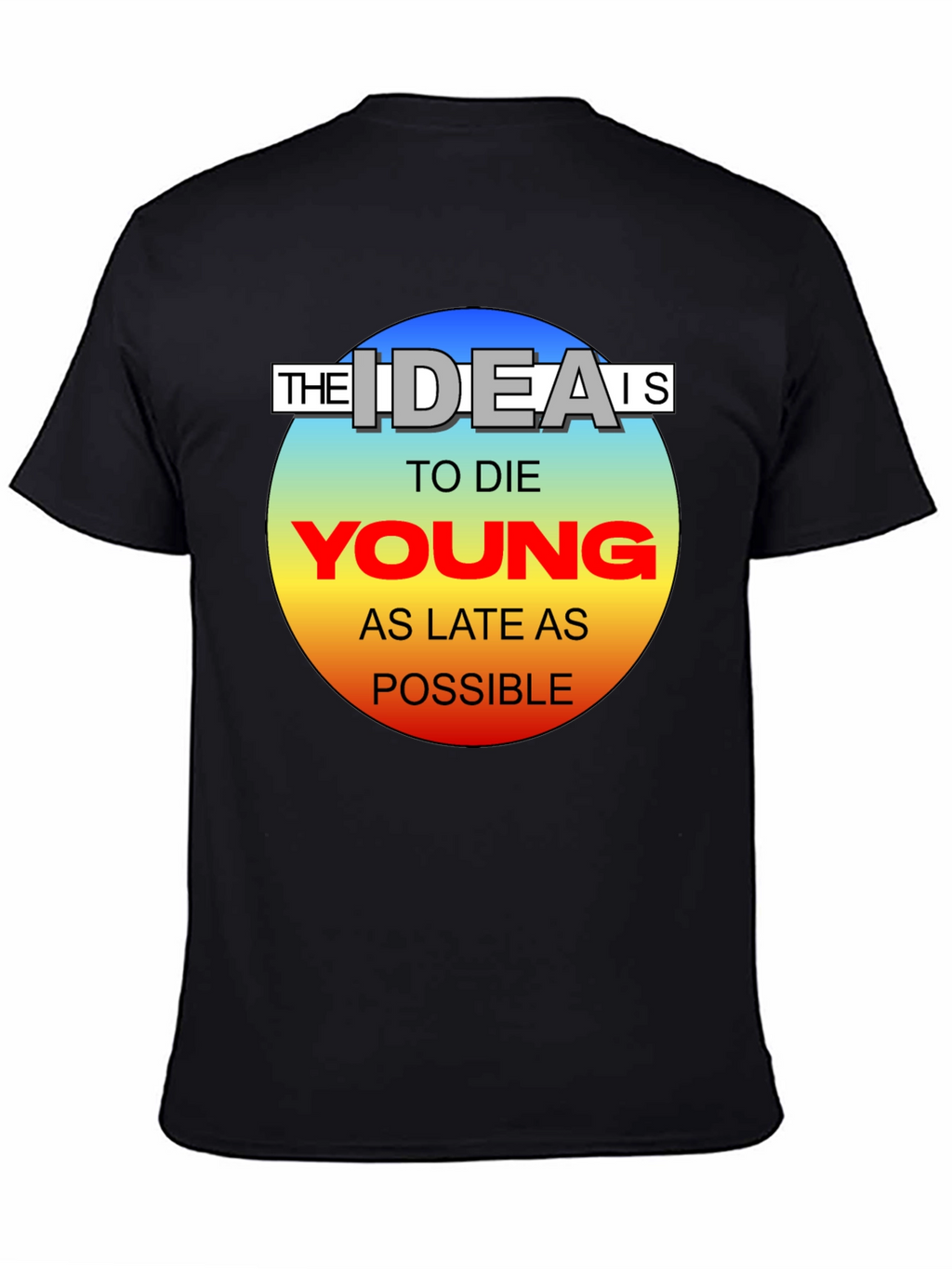 Die Young T-Shirt - Live Life to the Fullest!