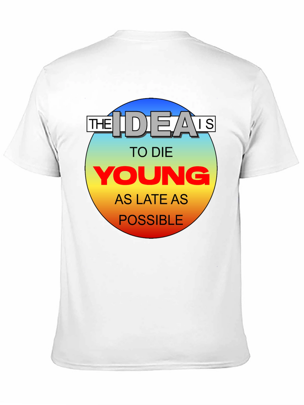 Die Young T-Shirt - Live Life to the Fullest!