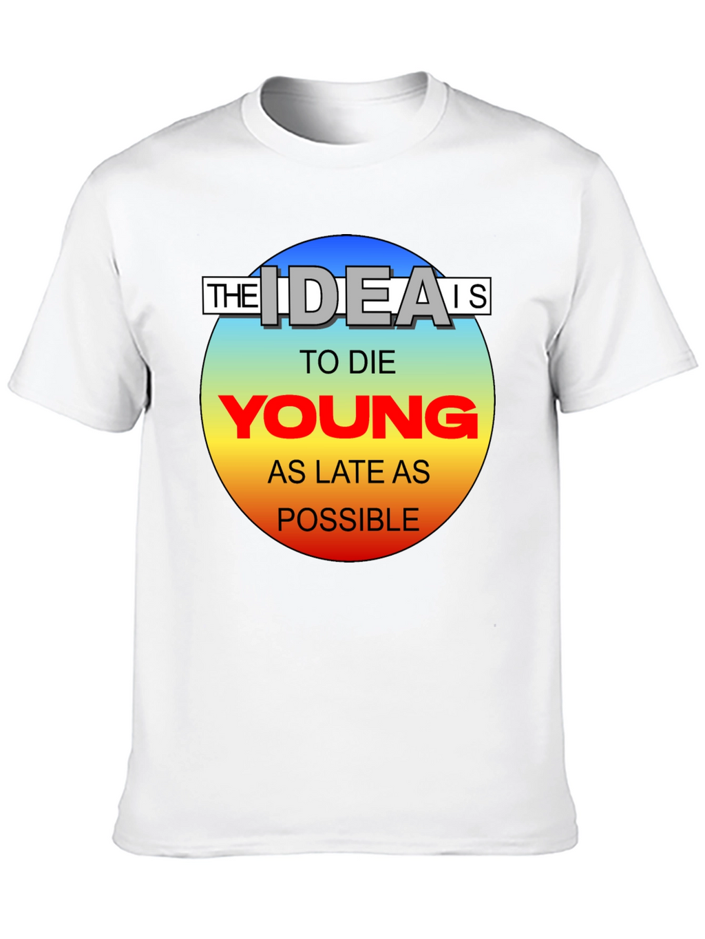 Die Young T-Shirt - Live Life to the Fullest!