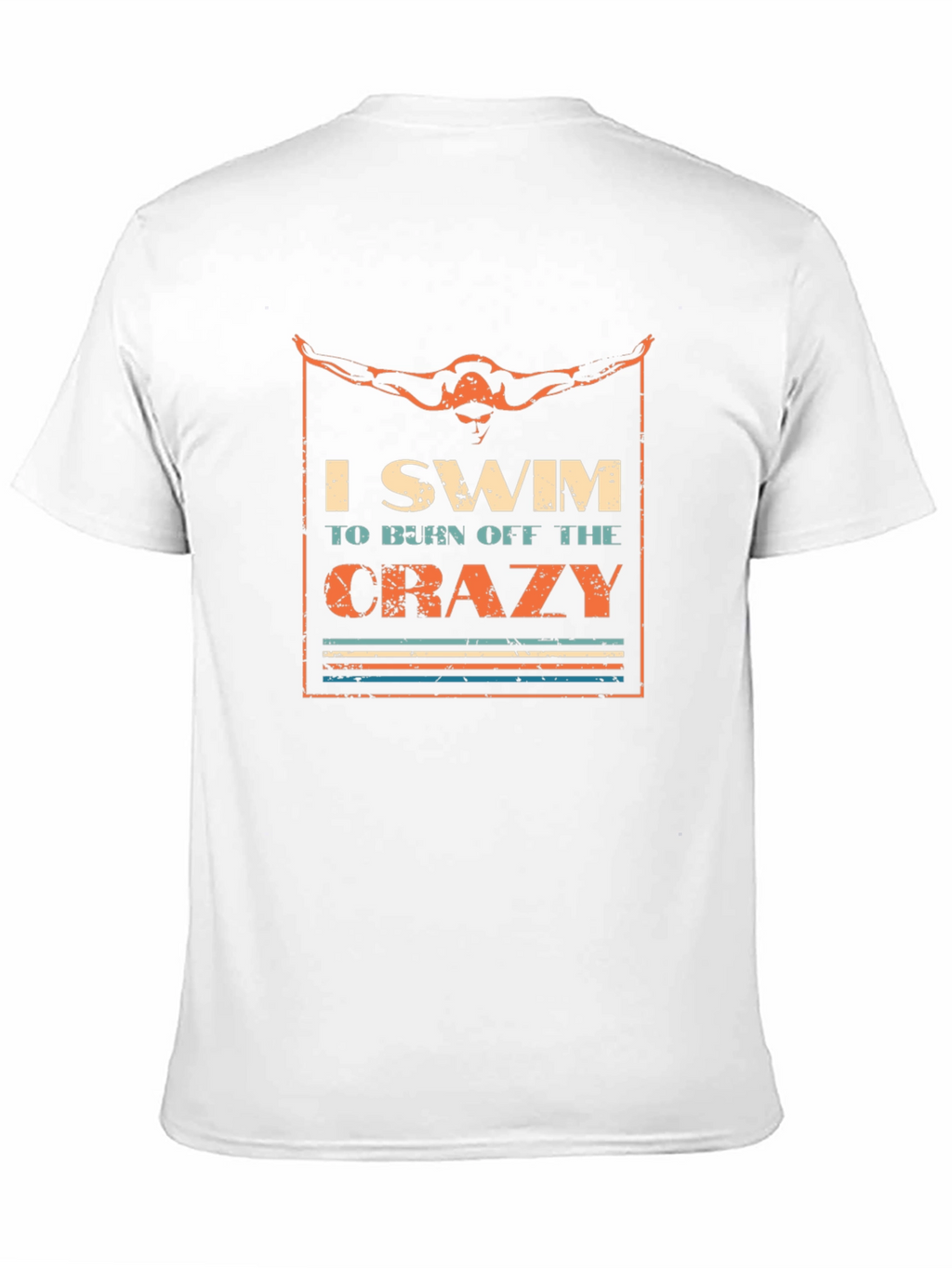 I Swim To Burn Off The Crazy T-Shirt