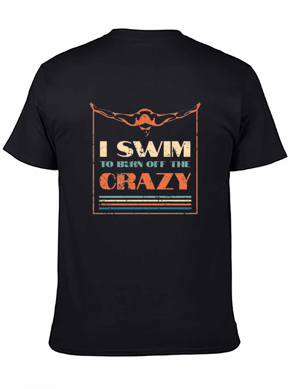 I Swim To Burn Off The Crazy T-Shirt