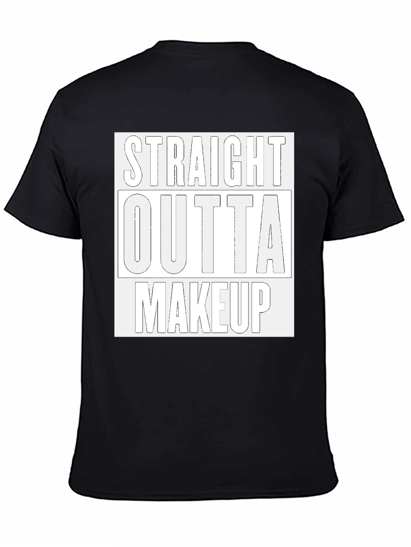 Straight Outta Makeup Graphic Tee - Trendy Casual T-Shirt