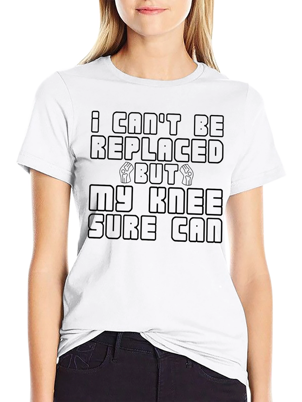 Funny Knee Replacement T-Shirt - I Cant Be Replaced
