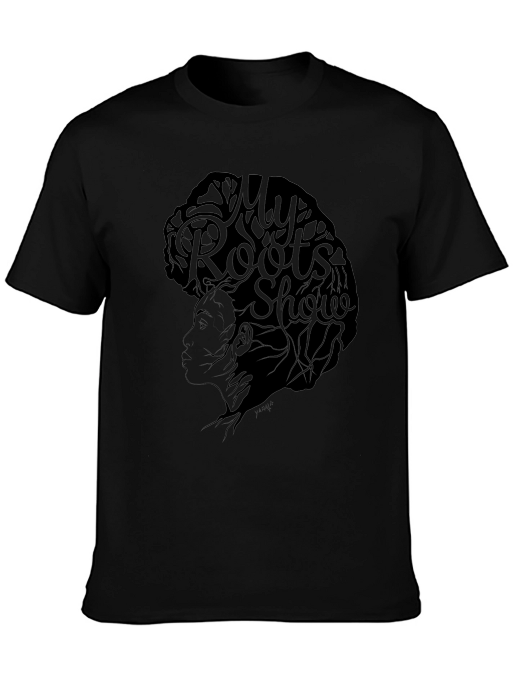 My Roots Show Black T-Shirt