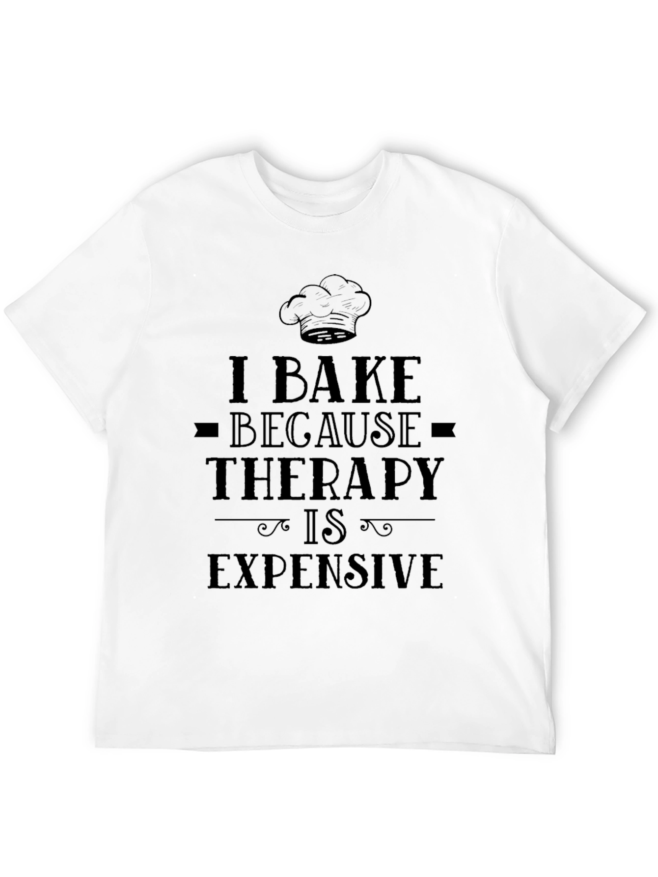 I Bake Because Therapy Is Expensive T-Shirt