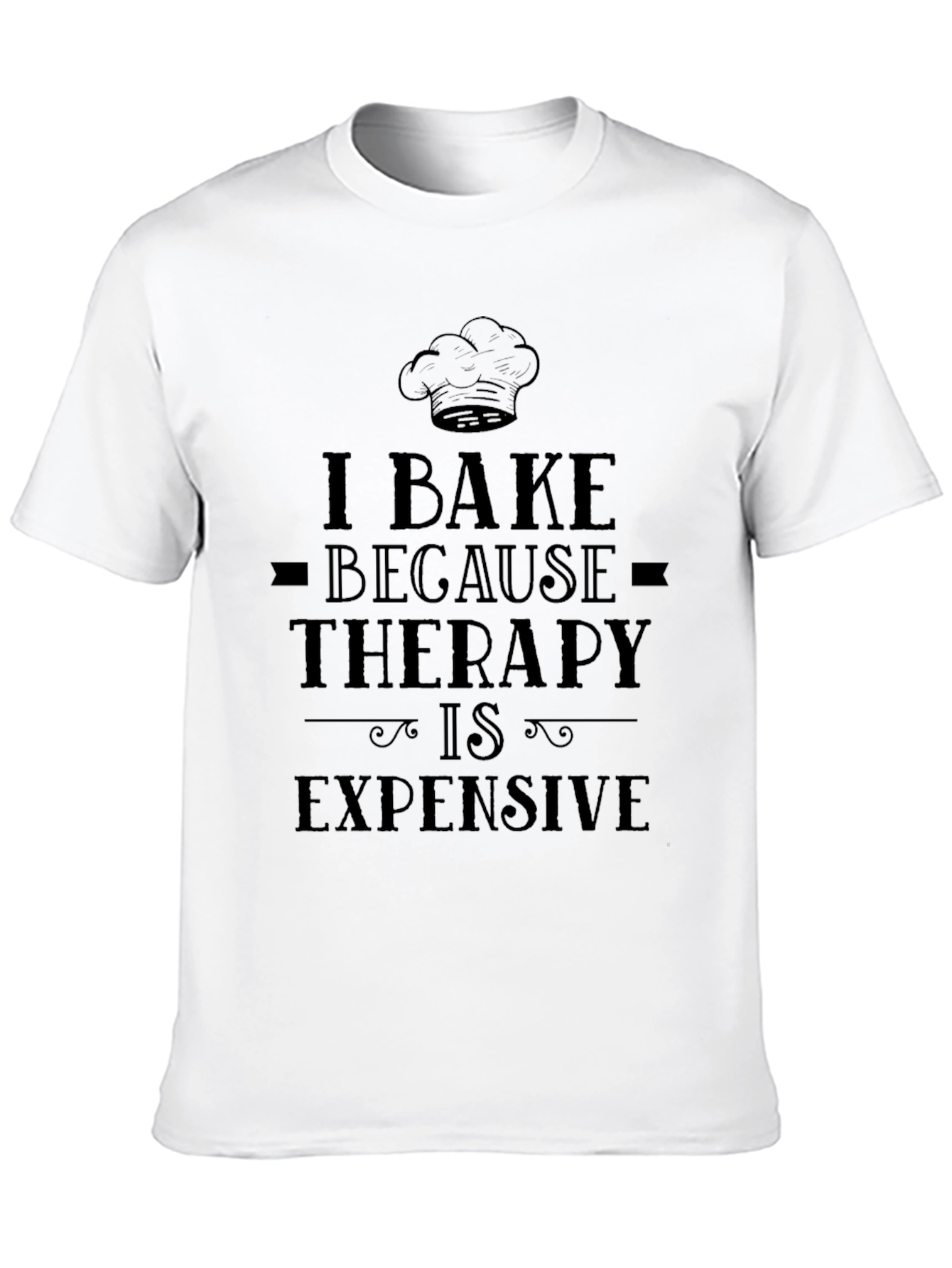 I Bake Because Therapy Is Expensive T-Shirt
