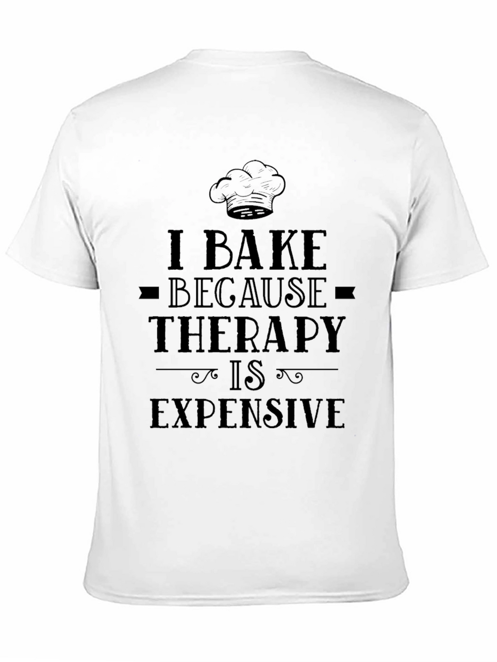 I Bake Because Therapy Is Expensive T-Shirt
