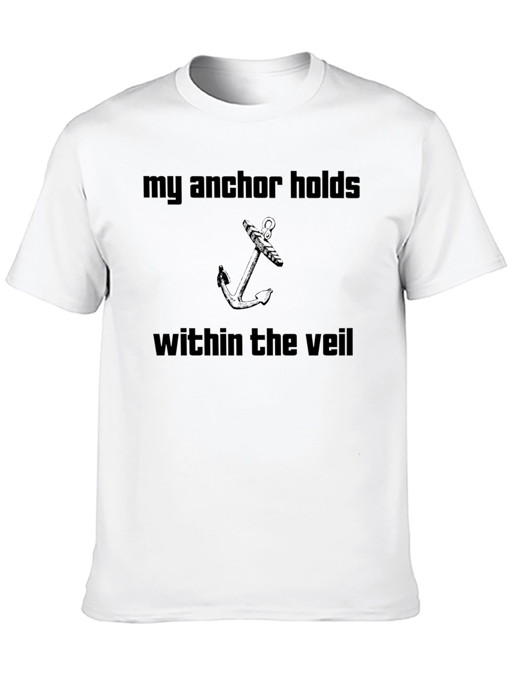 My Anchor Holds T-Shirt - Christian Graphic Tee