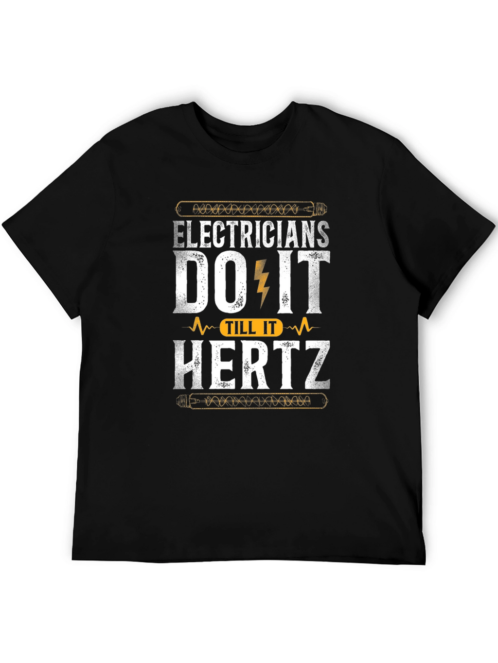 Electricians Do It Till It Hertz Black T-Shirt