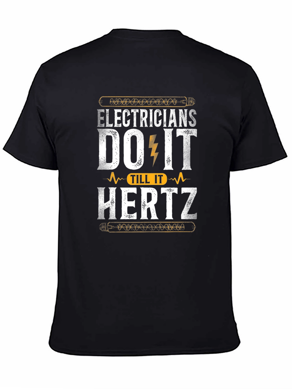 Electricians Do It Till It Hertz Black T-Shirt
