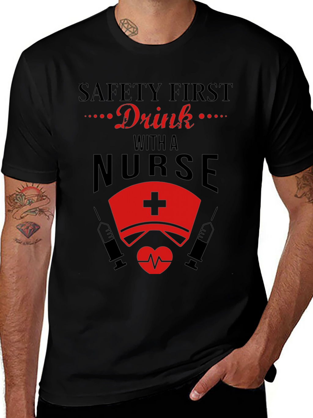 Safety First Drink with a Nurse Black T-Shirt