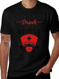 Safety First Drink with a Nurse Black T-Shirt