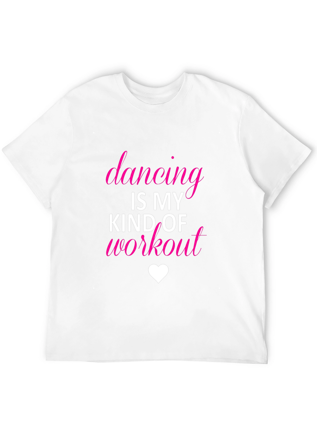 Dancing Is My Kind of Workout T-Shirt