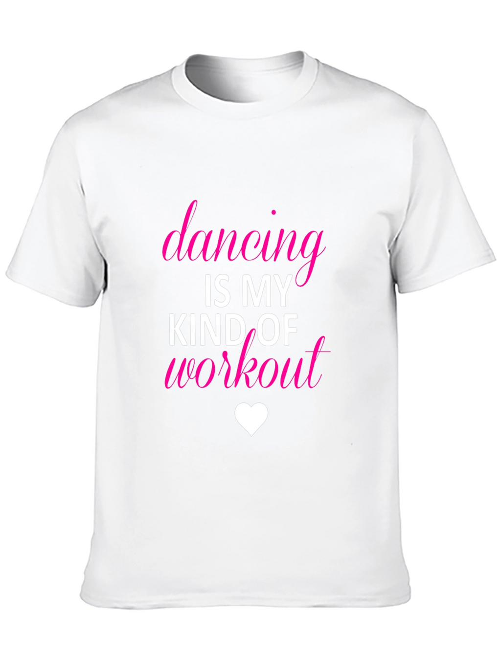 Dancing Is My Kind of Workout T-Shirt