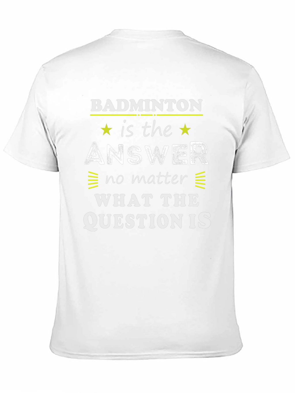 Badminton is the Answer Graphic Tee