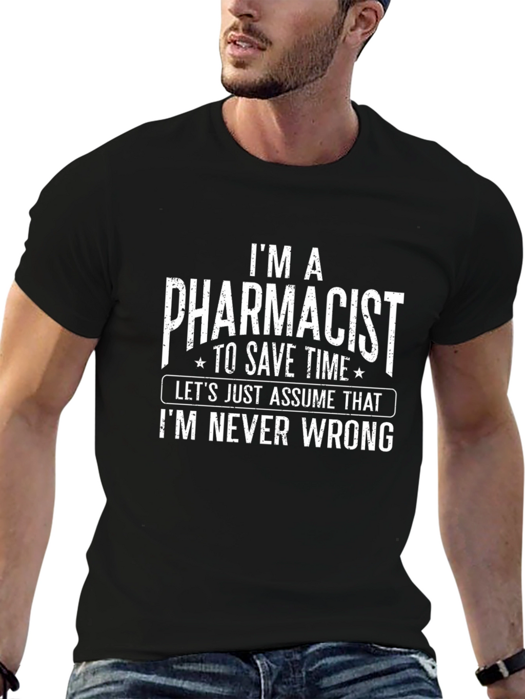 Pharmacist T-Shirt - Im Never Wrong Funny Tee