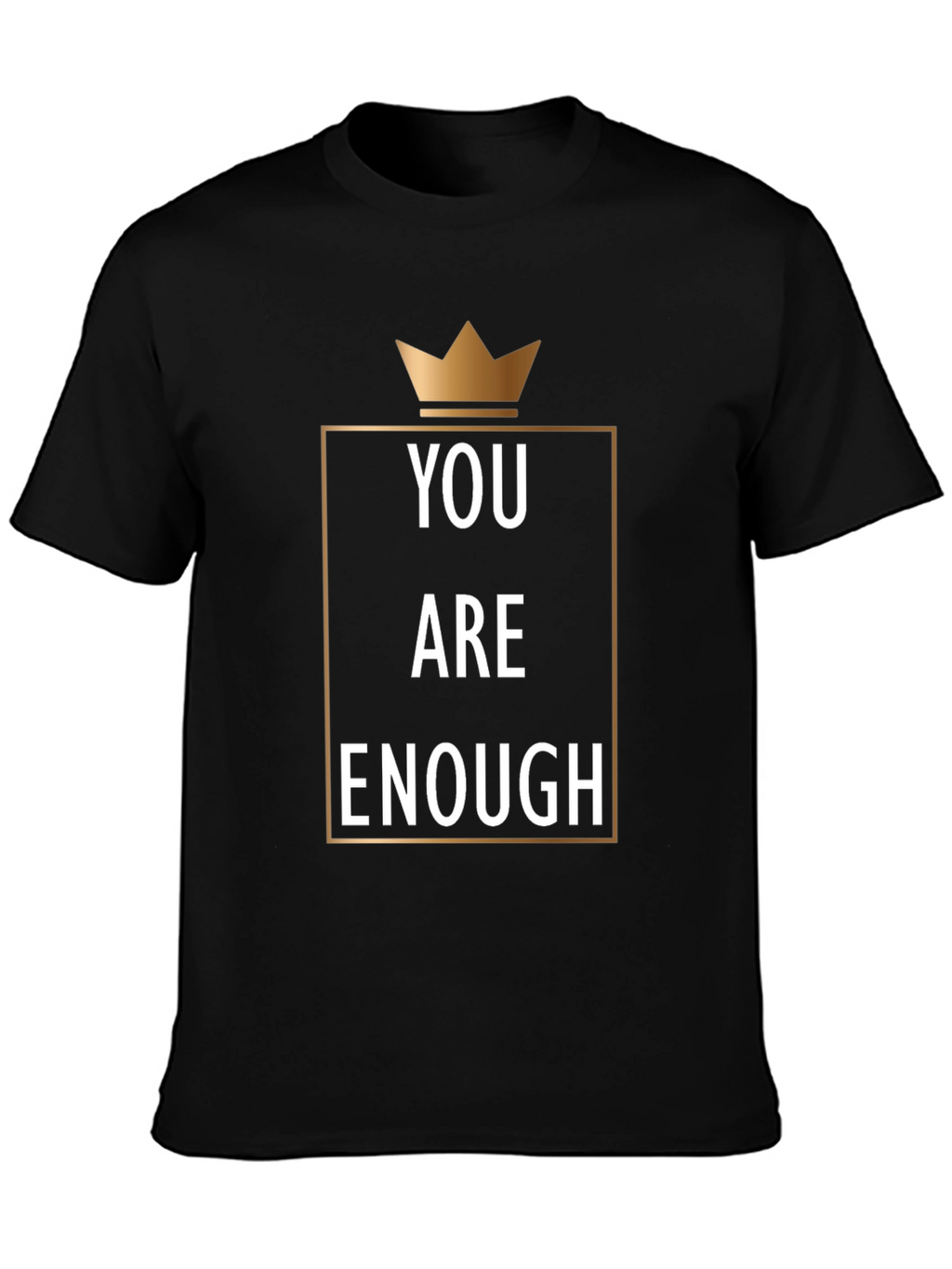 You Are Enough Graphic Tee - Motivational Crown Design