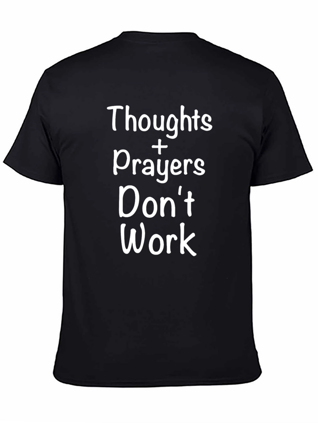 Thoughts Prayers Dont Work Slogan T-Shirt