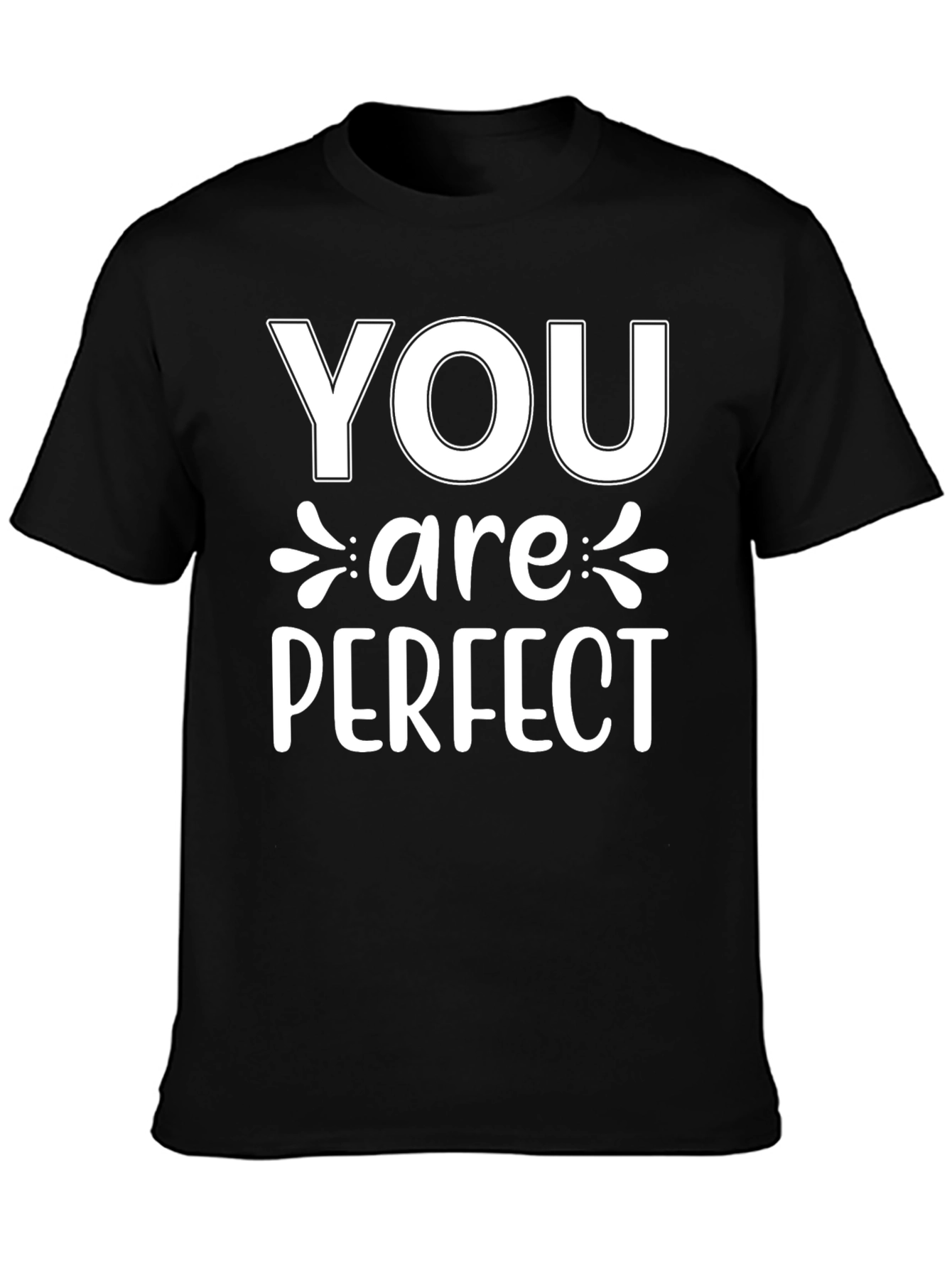 You are Perfect Graphic T-Shirt