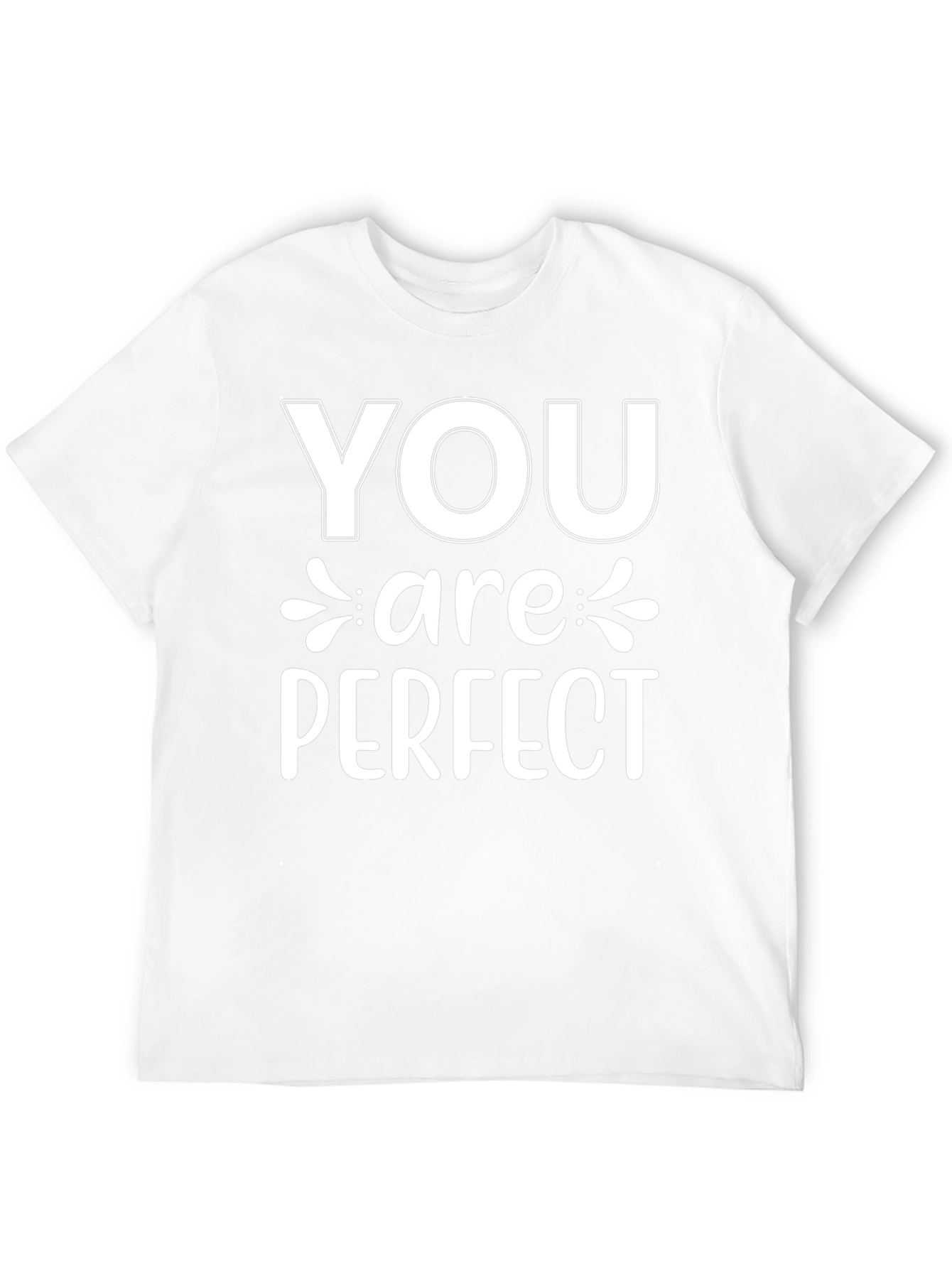 You are Perfect Graphic T-Shirt
