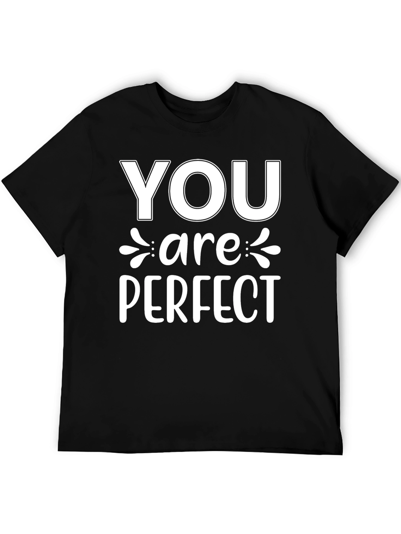 You are Perfect Graphic T-Shirt