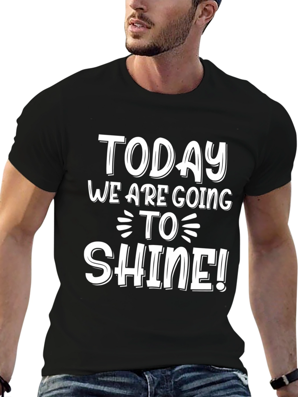 Inspirational Today We Are Going To Shine! Black T-Shirt