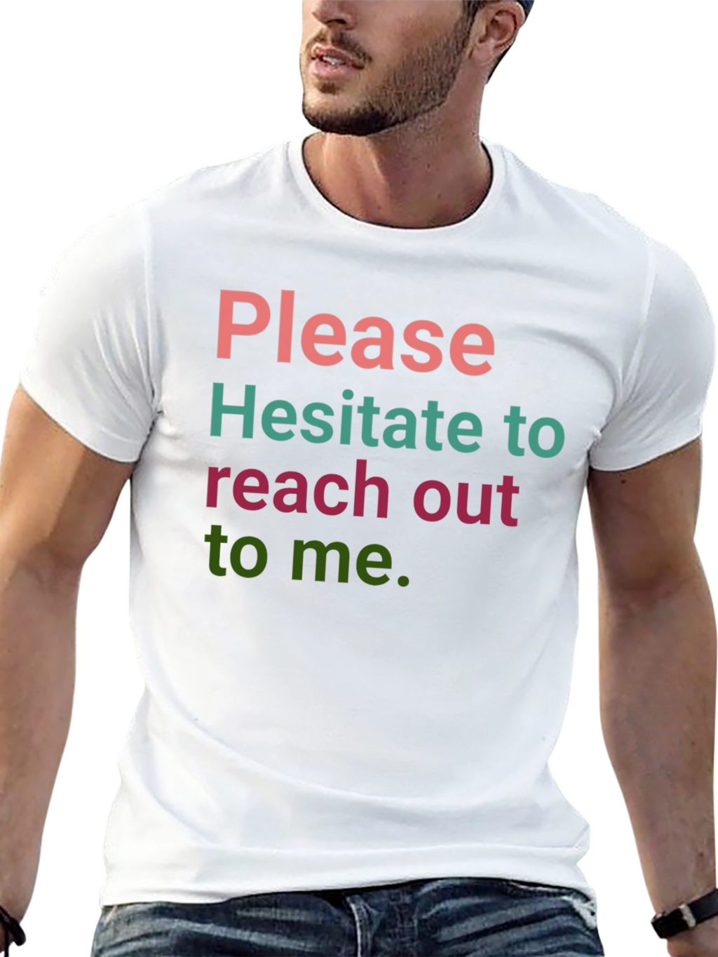 Humorous Slogan T-Shirt: Hesitate to Reach Out