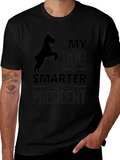 My Dog is Smarter Than the President T-Shirt