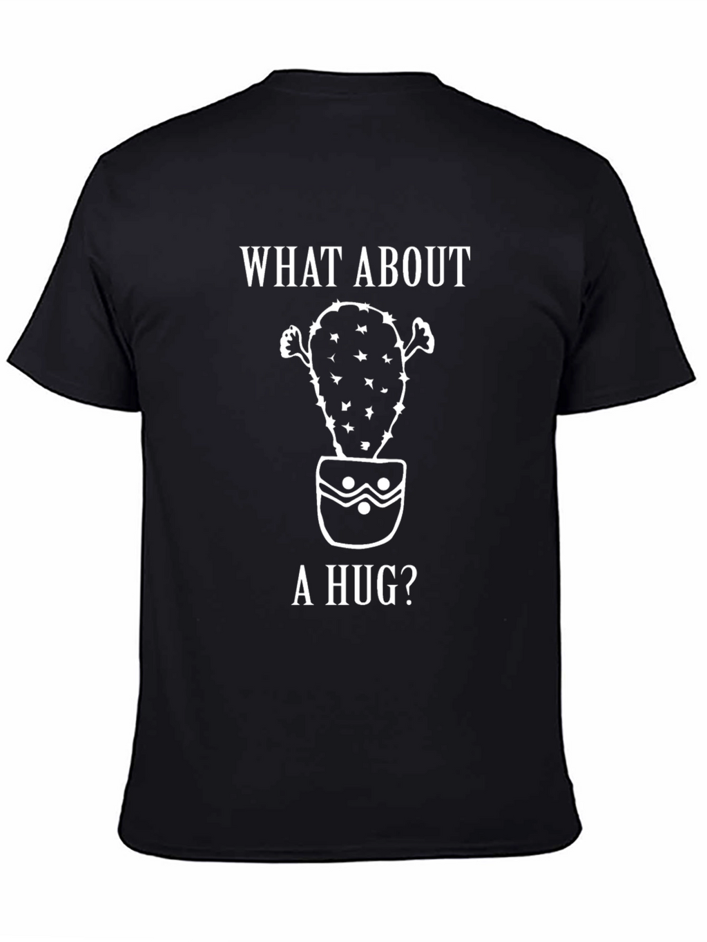 What About A Hug Cactus T-Shirt