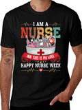 I Am A Nurse T-Shirt - Happy Nurse Week