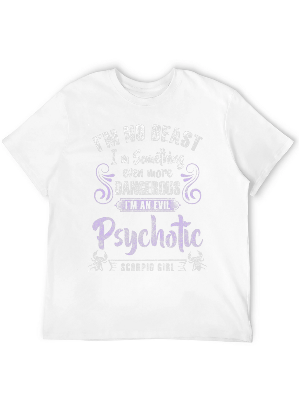 Psychotic Scorpio Girl T-Shirt