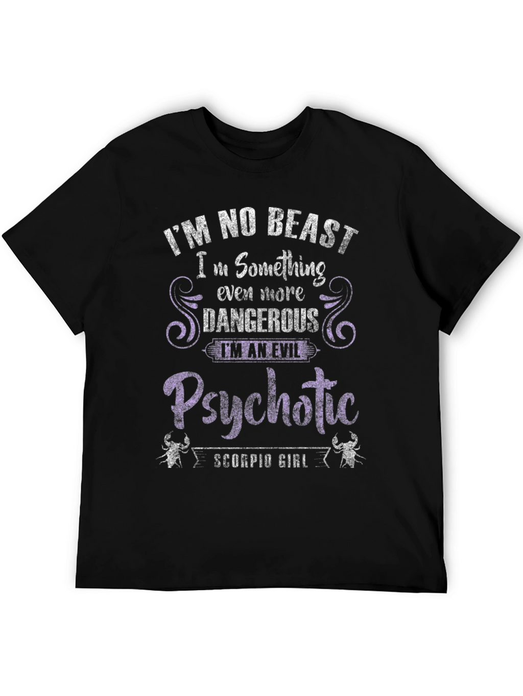Psychotic Scorpio Girl T-Shirt