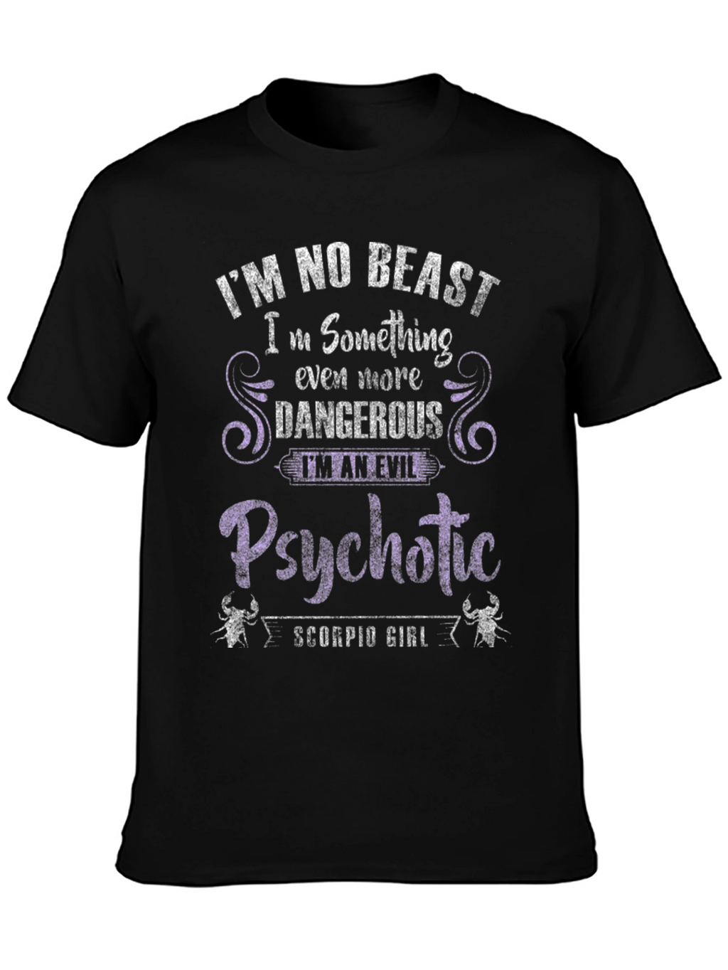 Psychotic Scorpio Girl T-Shirt