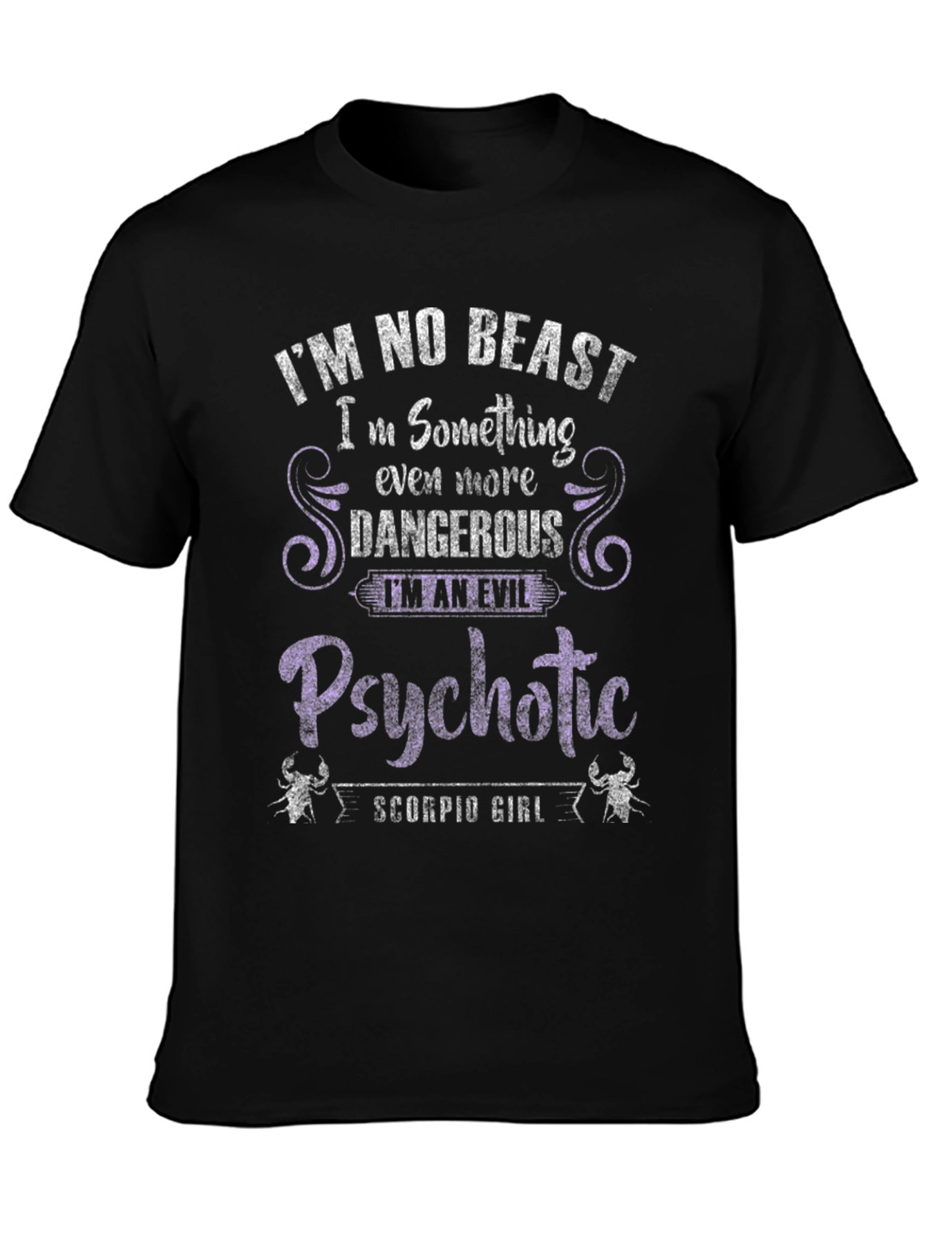Psychotic Scorpio Girl T-Shirt