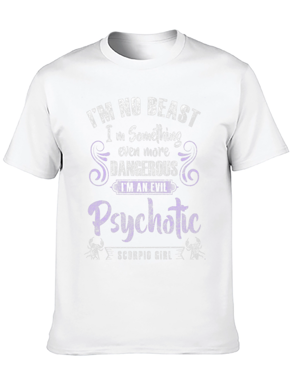 Psychotic Scorpio Girl T-Shirt