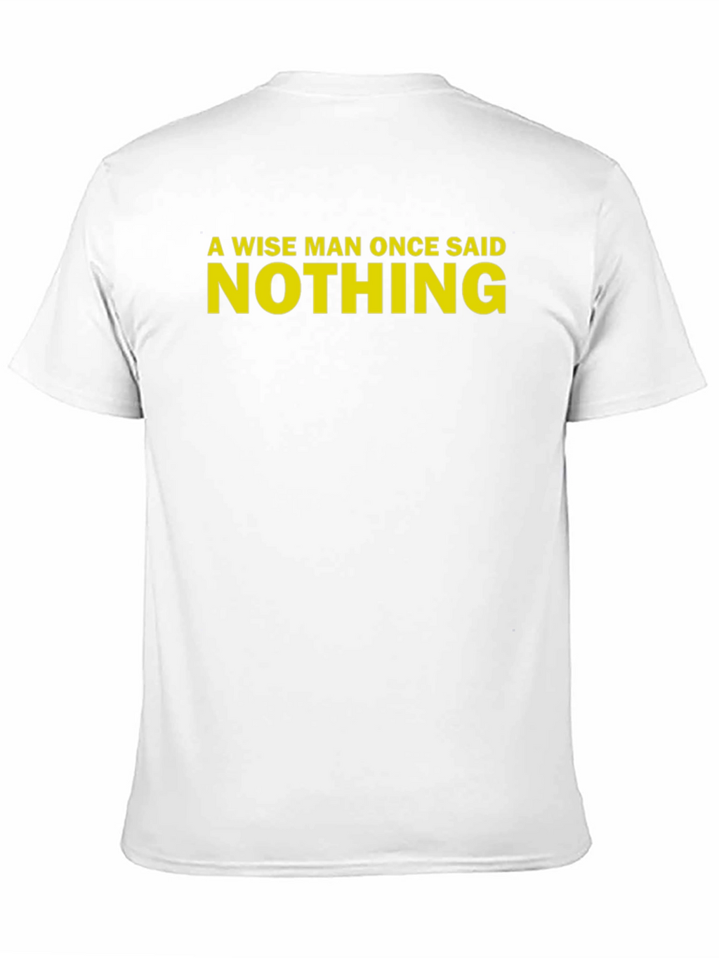 A Wise Man Once Said Nothing Black T-Shirt