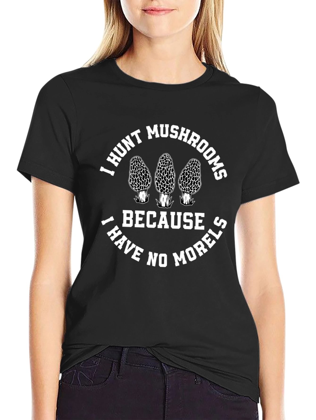 I Hunt Mushrooms T-Shirt