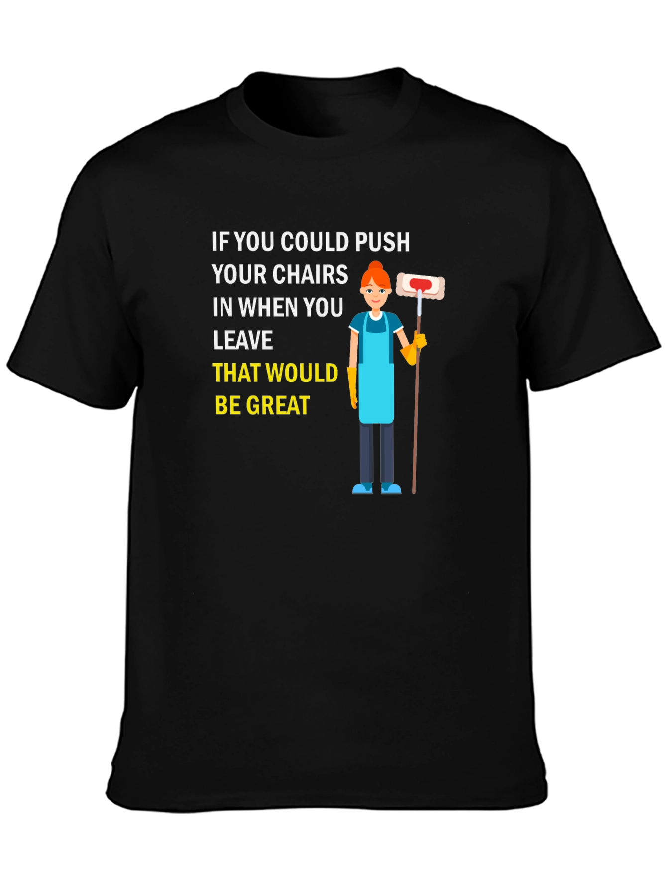 Push in Chairs Funny Janitor Graphic T-Shirt
