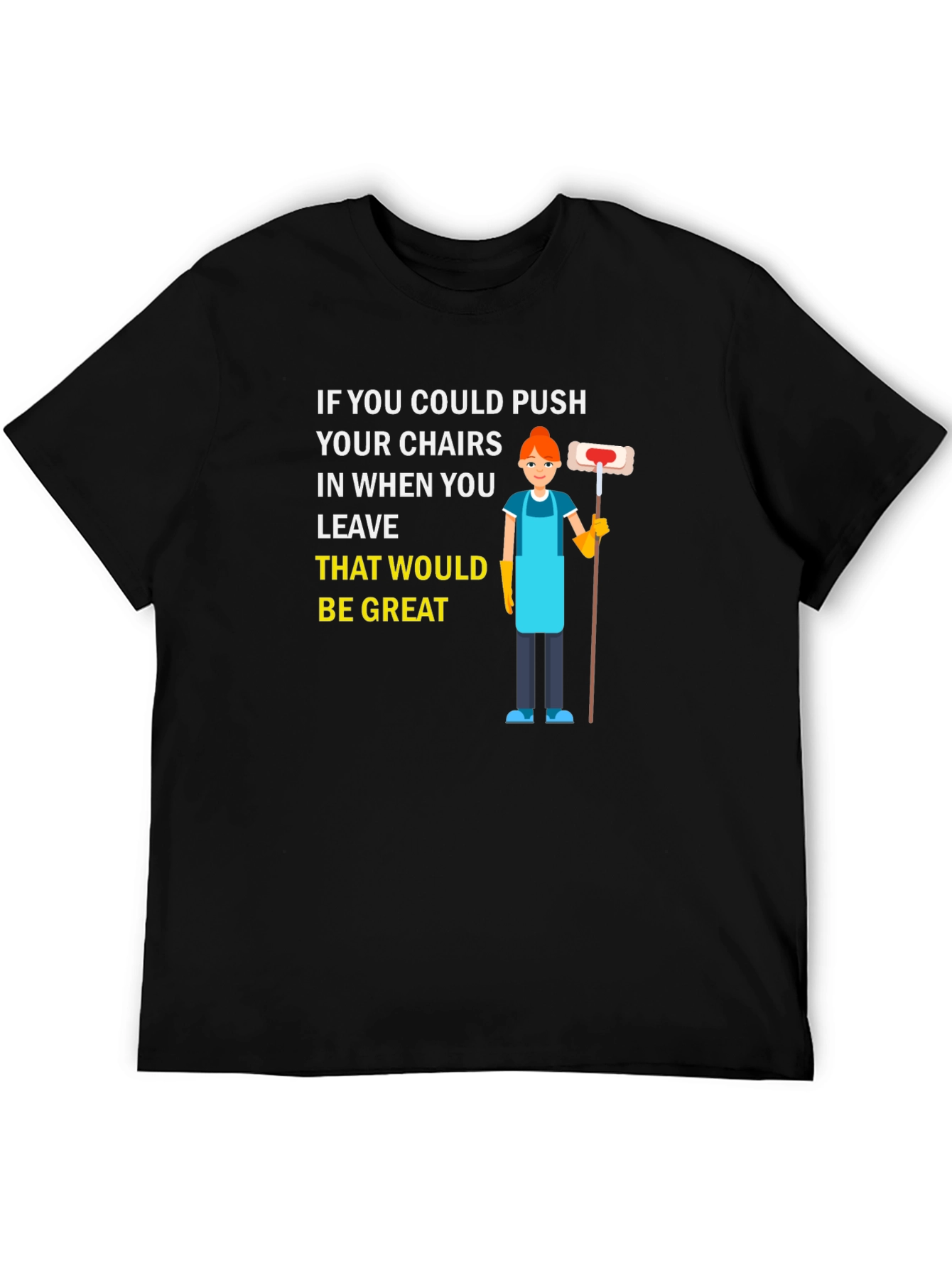 Push in Chairs Funny Janitor Graphic T-Shirt