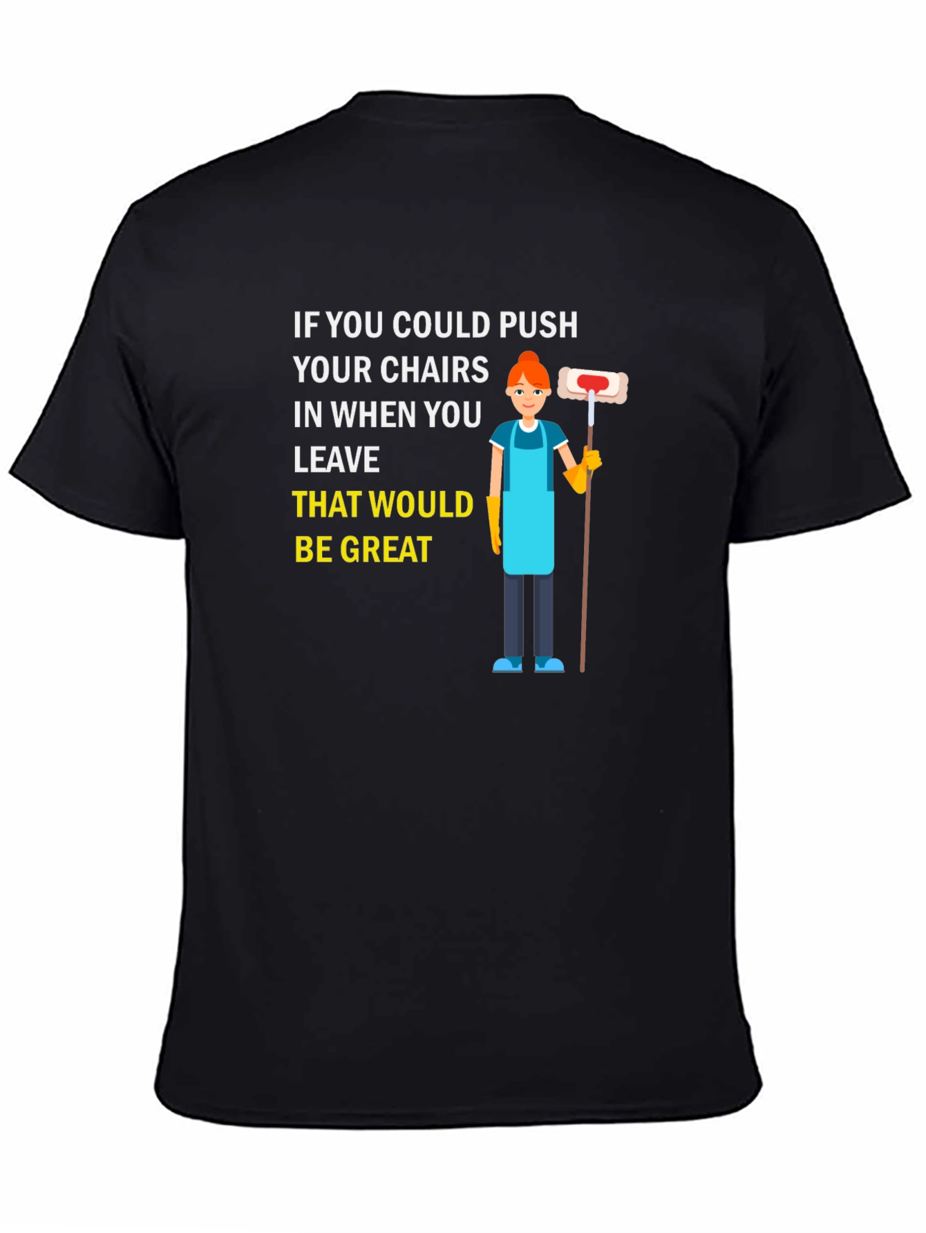 Push in Chairs Funny Janitor Graphic T-Shirt