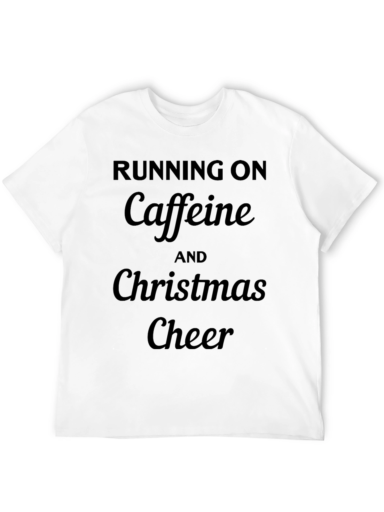 Running On Caffeine and Christmas Cheer Black T-Shirt